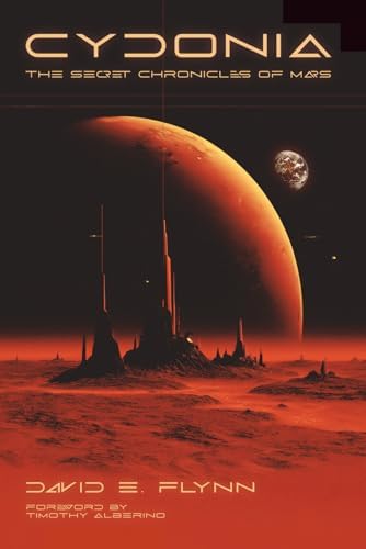 Cydonia: The Secret Chronicles of Mars by David E. Flynn