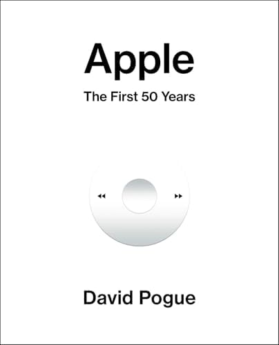 Apple: The First 50 Years by David Pogue