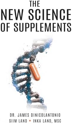 The New Science of Supplements by Dr James DiNicolantonio