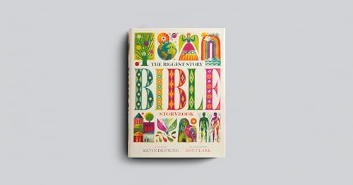 The Biggest Story Bible Storybook (Hardcover): Bible Stories for Kids Ages 6 12 by Kevin DeYoung
