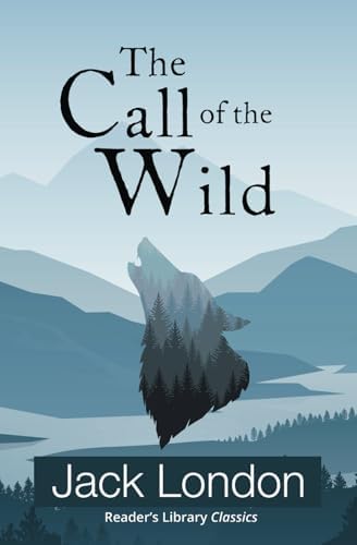 The Call of the Wild (Reader's Library Classics) by Jack London