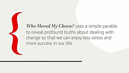 Who Moved My Cheese?: An A-Mazing Way to Deal with Change in Your Work and in Your Life by Spencer Johnson