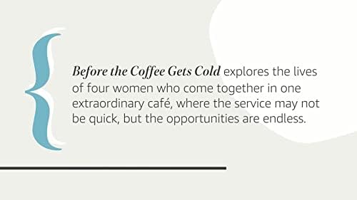 Before the Coffee Gets Cold: A Heartfelt Novel Exploring Regret, Redemption and Closure From a Magical Café (Before the Coffee Gets Cold Series, 1) by Toshikazu Kawaguchi