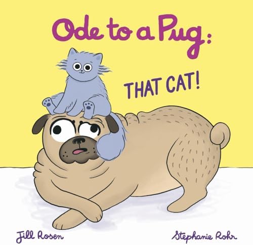 Ode to a Pug: THAT CAT! by Jill Rosen