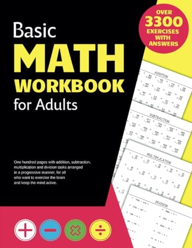 Basic Math Workbook for Adults: Activity book with over 3300 tasks of addition, subtraction, multiplication and division to practice basic skills and keep the mind active. by Math I like it!