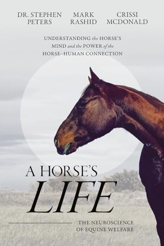 A Horse's Life: The Neuroscience of Equine Welfare by Stephen Peters