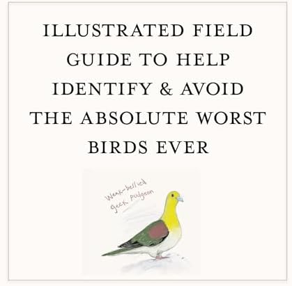 A Dumb Birds Field Guide to the Worst Birds Ever by Matt Kracht