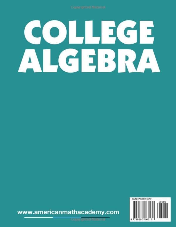 College Algebra: From Beginner to Mastery Level by American Math Academy