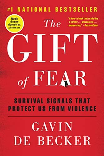 The Gift of Fear: Survival Signals That Protect Us from Violence by Gavin de Becker