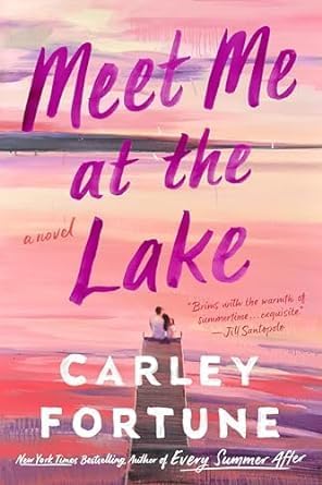 Carley Fortune 3 Books Collection Set (This Summer Will Be Different, Every Summer After & Meet Me at the Lake) by Carley Fortune