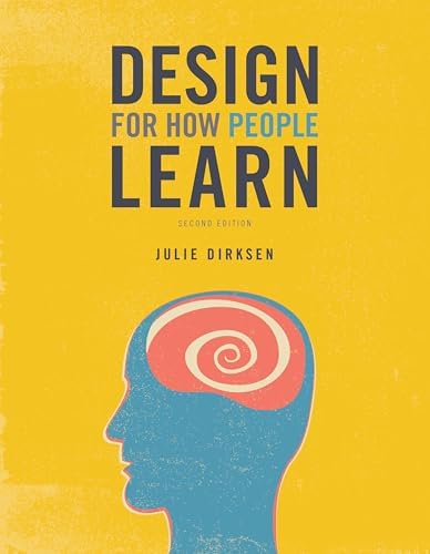 Design for How People Learn (Voices That Matter) by Julie Dirksen
