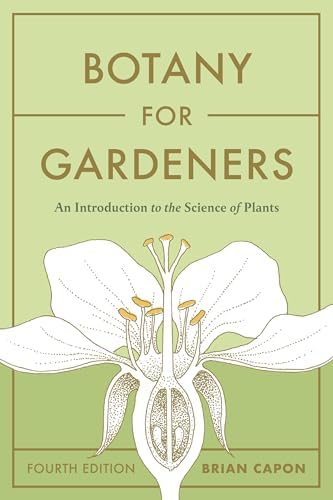 Botany for Gardeners, Fourth Edition: An Introduction to the Science of Plants by Brian Capon