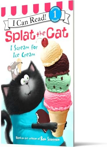 Splat the Cat: I Scream for Ice Cream: A Sweet Field Trip Story for Children (Ages 4-8) (I Can Read Level 1) by Rob Scotton