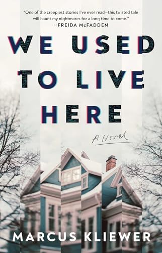 We Used to Live Here: A Novel by Marcus Kliewer