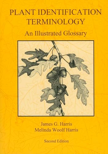 Plant Identification Terminology: An Illustrated Glossary by James G. Harris