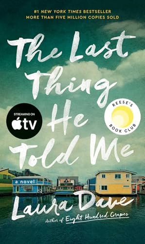 The Last Thing He Told Me: A Reese Witherspoon Book Club Pick (The Hannah Hall Series) by Laura Dave