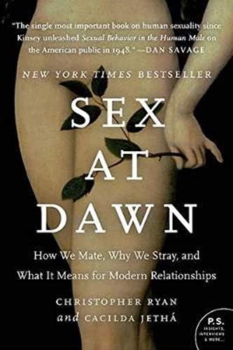Sex at Dawn: How We Mate, Why We Stray, and What It Means for Modern Relationships (P.S.) by Christopher Ryan
