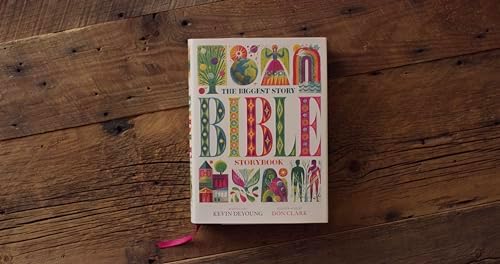 The Biggest Story Bible Storybook (Hardcover): Bible Stories for Kids Ages 6 12 by Kevin DeYoung