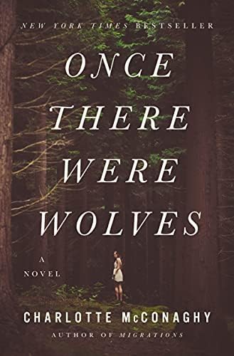 Once There Were Wolves by Charlotte Mcconaghy