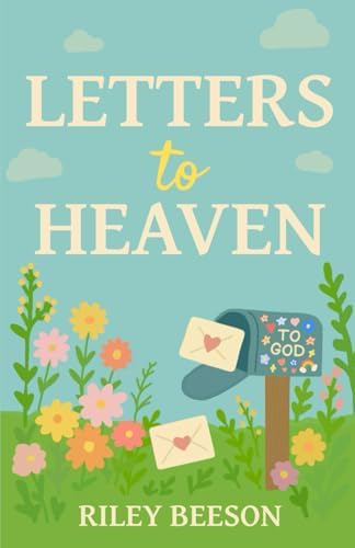 Letters to Heaven by Riley Beeson