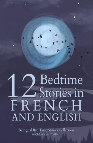 12 French Bedtime Stories for Kids: Short Story Books in French and English Ages 3+ | Bilingual Bed Time Stories Collection for Children and Toddlers (French Books for Kids) by Doodles & Safari