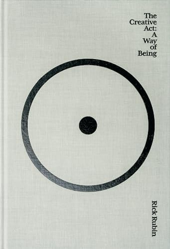 The Creative Act: A Way of Being by Rick Rubin