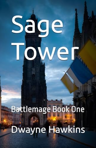 Sage Tower: Battlemage Book One by Dwayne Hawkins