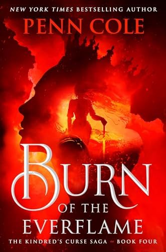 Burn of the Everflame: A Novel by Penn Cole