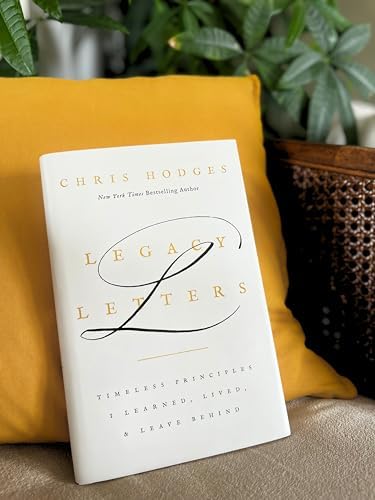 Legacy Letters: Timeless Principles I Learned, Lived, and Leave Behind by Chris Hodges