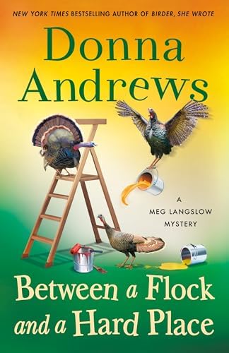 Between a Flock and a Hard Place: A Meg Langslow Mystery (Meg Langslow Mysteries, 35) by Donna Andrews