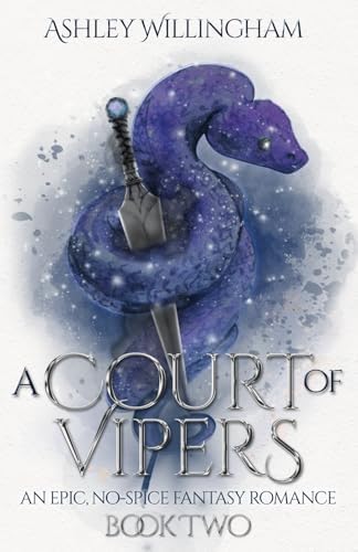 A Court of Vipers: An Epic, No-Spice Fantasy Romance (A War of Crowns) by Ashley Willingham