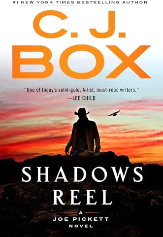 Shadows Reel (A Joe Pickett Novel) by C. J. Box