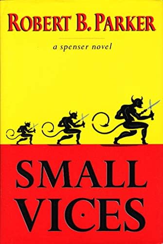 Small Vices (Spenser Mystery) by Robert B. Parker