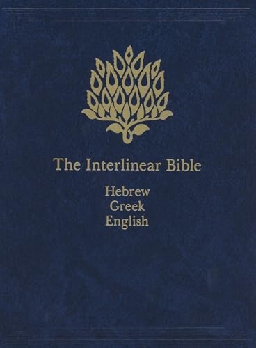 The Interlinear Bible: Hebrew-Greek-English by Hendrickson Publishers