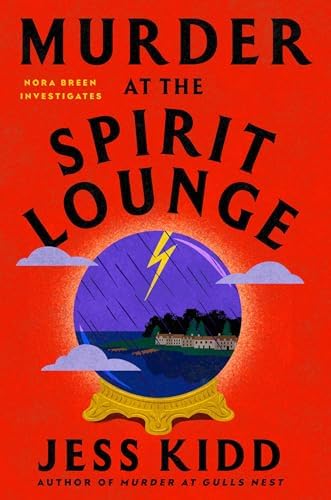 Murder at the Spirit Lounge: A Novel (Nora Breen Investigates) by Jess Kidd