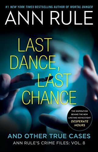 Last Dance, Last Chance (Ann Rule's Crime Files) by Ann Rule
