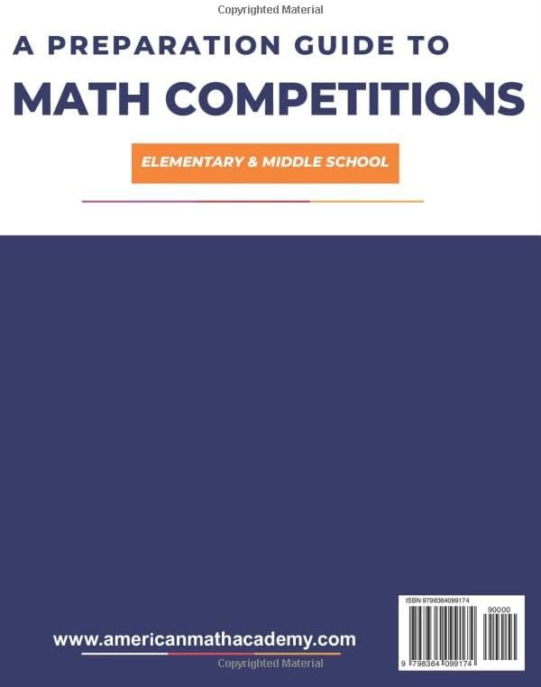 A PREPARATION GUIDE TO MATH COMPETITIONS FOR ELEMENTARY & MIDDLE SCHOOL: AMC-8, MATHCOUNTS, MATH OLYMPIAD,MATHCON,& MATH LEAGUES by American Math Academy