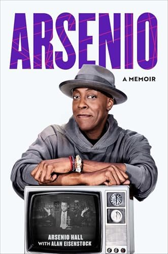 Arsenio: A Memoir by Arsenio Hall