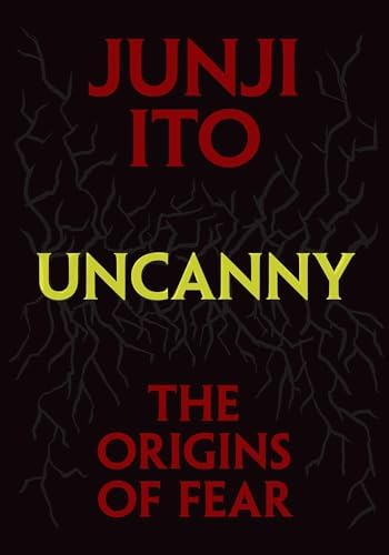 Uncanny: The Origins of Fear (Junji Ito) by Junji Ito