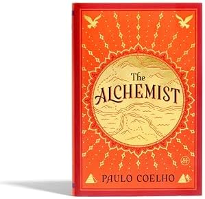 The Alchemist Deluxe Edition: A Modern Classic Fable of Spiritual Healing, Self-Discovery, and the Power of Dreams by Paulo Coelho