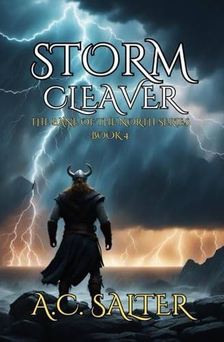 Storm Cleaver: Epic Viking Fantasy (The Bane Of The North) by A.C. Salter