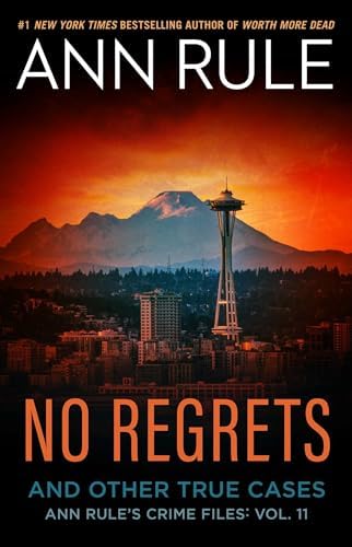 No Regrets: Ann Rule's Crime Files: Volume 11 by Ann Rule