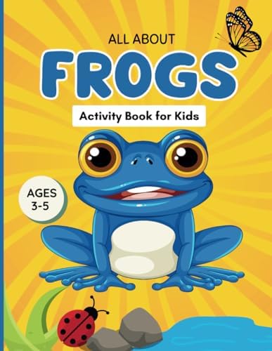 All About Frogs Activity Book for Kids Ages 3-5: 75 Pages of Frog Mazes, Counting, Coloring, Tracing, Matching, Alphabet & Other Educational Activities for Preschool-Aged Children by Nash Dansener