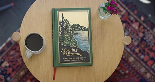 Morning and Evening: A New Edition of the Classic Devotional Based on The Holy Bible, English Standard Version by Charles H. Spurgeon