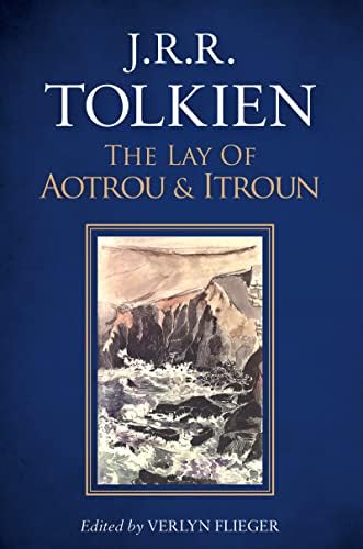 The Lay Of Aotrou And Itroun: A Classic Dark Fantasy – Breton Chivalry, Corrigan Magic, and Tragic Fate by J.R.R. Tolkien