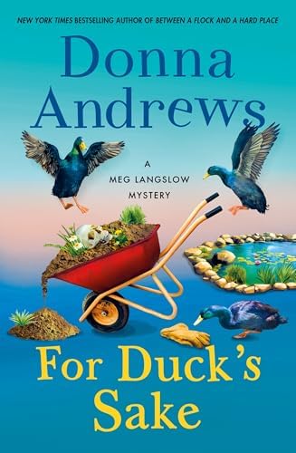 For Duck's Sake: A Meg Langslow Mystery (Meg Langslow Mysteries, 37) by Donna Andrews