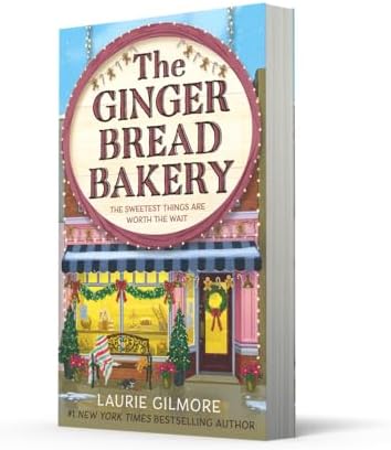 The Gingerbread Bakery: The brand-new enemies to lovers cozy romance for 2025 from the international No 1 best-selling author of The Pumpkin Spice Café (Dream Harbor) (Book 5) by Laurie Gilmore