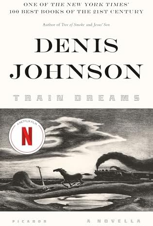 Train Dreams by Denis Johnson