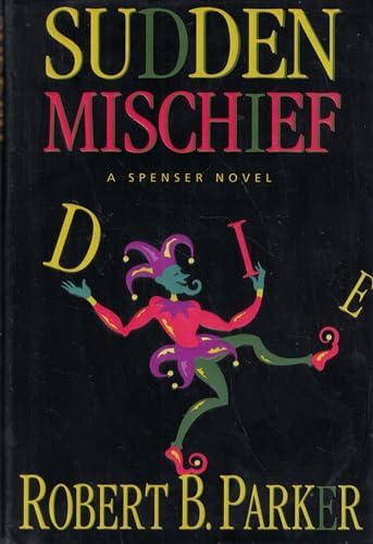 Sudden Mischief: a Spenser Novel by Robert B. Parker