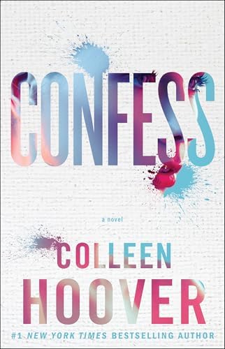 Confess: A Novel by Colleen Hoover